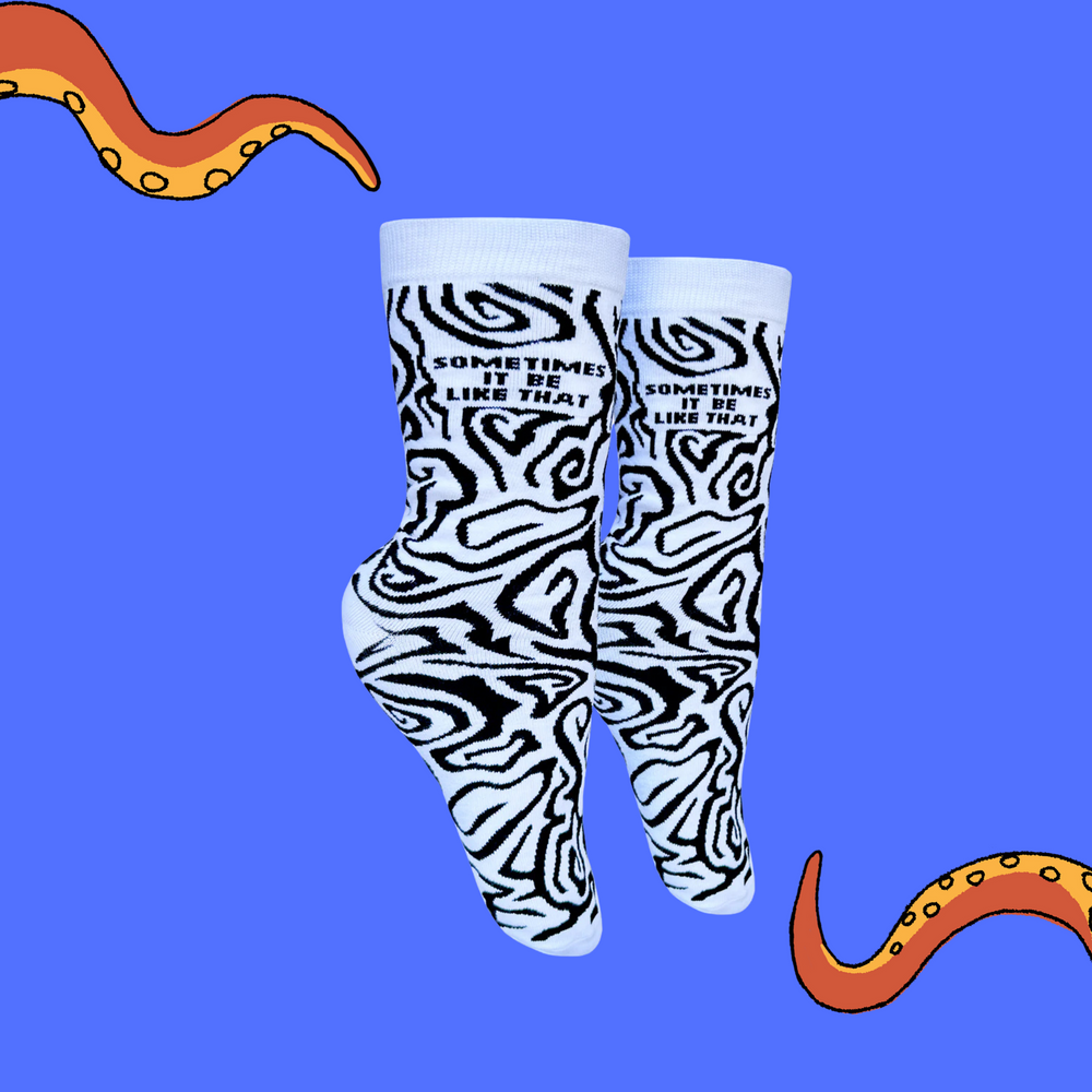 Sometimes It Be Like That Socks - Small