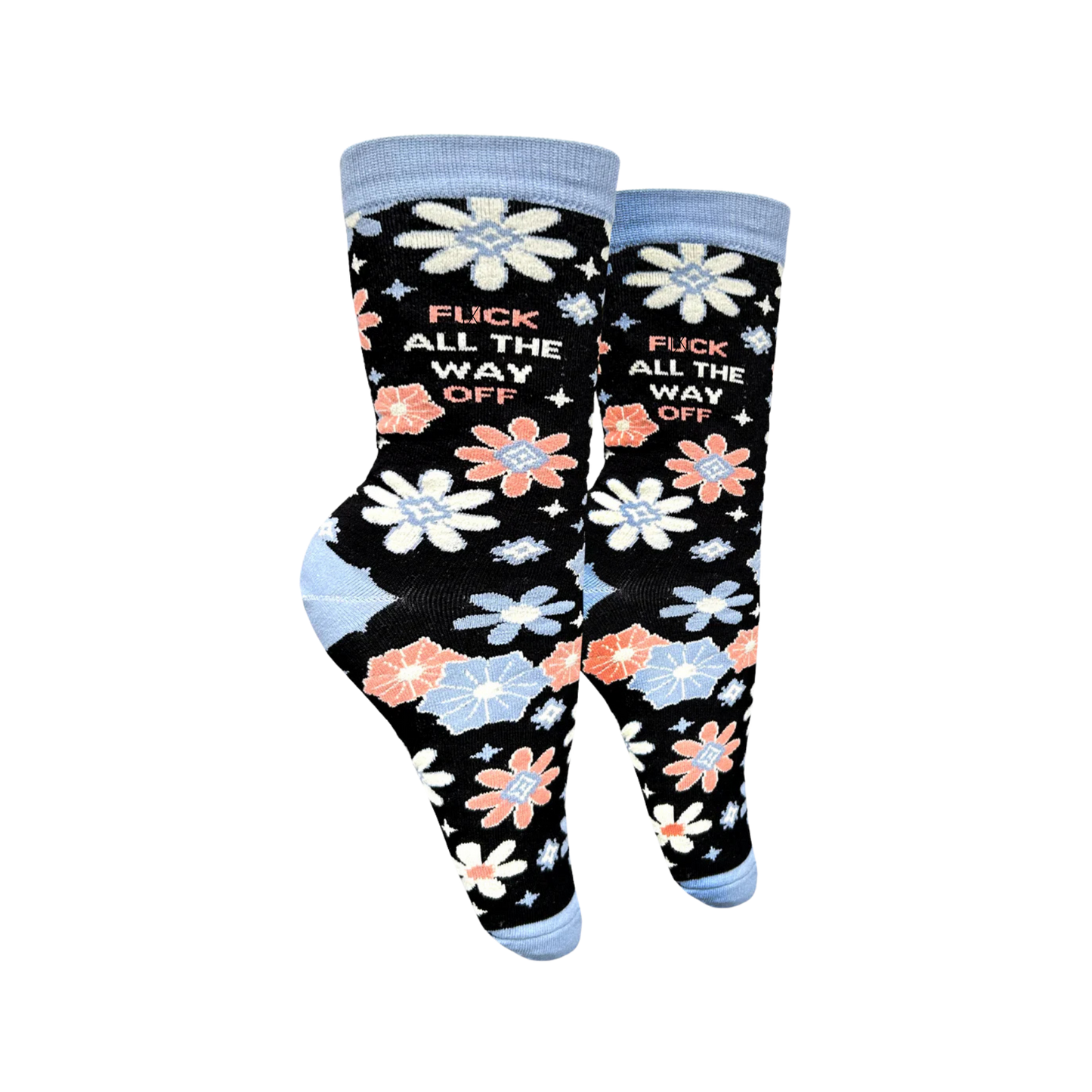 F All The Way Off Socks. A pair of socks with a flower pattern and sweary slogan. Black legs, blue heel, toe and cuff. 