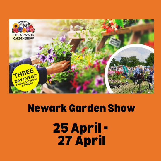 Newark Garden Show - 25th - 27th April 