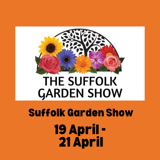 Suffolk Garden Show - 19th - 21st April 