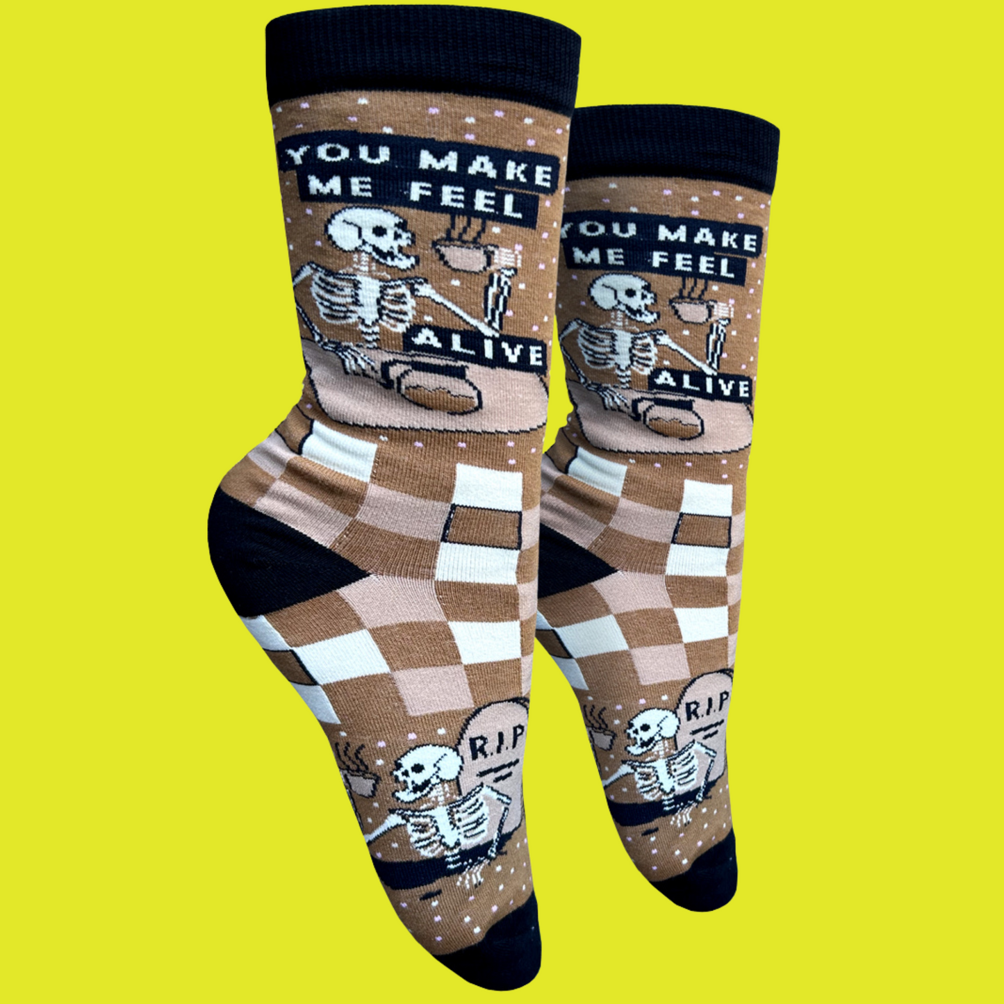 You Make Me Feel Alive Slogan Socks